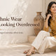 Smart ethnic wear for women in simple elegant daily wear ethnic outfit without looking overdressed